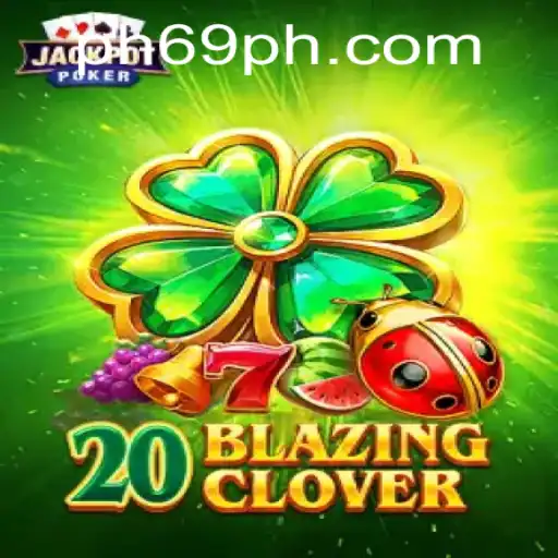 An In-Depth Look at 20BlazingClover on PH69.COM