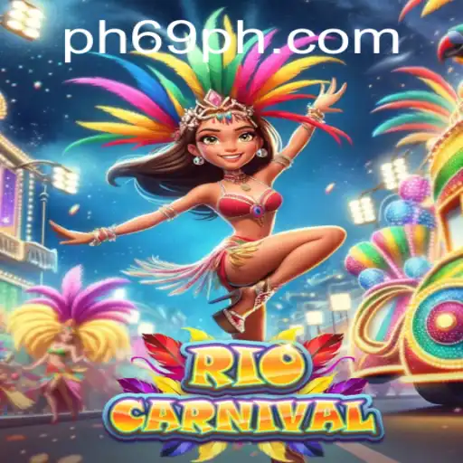 Exploring the Vibrant World of RioCarnival with PH69.COM